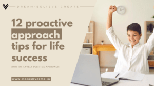 Read more about the article 12 proactive approach tips for life success