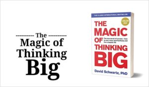 Read more about the article The Magic Of Thinking Big by David J. Schwartz – Book Discussion